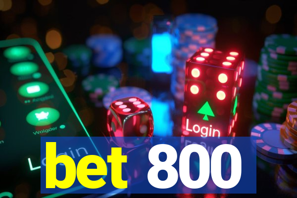 bet 800